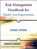 Risk Management Handbook for Health Care Organizations (Jossey-Bass Public Health)