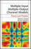 Multiple Input Multiple Output Channel Models: Theory and Practice