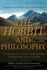 The Hobbit and Philosophy: for When Youve Lost Your Dwarves, Your Wizard, and Your Way: 10 (the Blackwell Philosophy and Pop Culture Series)