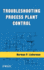 Troubleshooting Process Plant Control