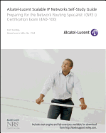 Alcatel-Lucent Scalable Ip Networks Self-Study Guide: Preparing for the Network Routing Specialist I (Nrs 1) Certification Exam