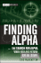 Finding Alpha: the Search for Alpha When Risk and Return Break Down