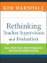 Rethinking Teacher Supervision and Evaluation: How to Work Smart, Build Collaboration, and Close the Achievement Gap