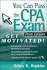 You Can Pass the Cpa Exam: Get Motivated
