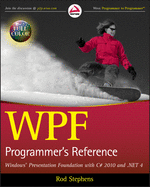 Wpf Programmer's Reference: Windows Presentation Foundation With C# 2010 and. Net 4