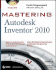 Mastering Autodesk Inventor 2010