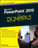 Powerpoint 2010 for Dummies (for Dummies (Computers))