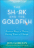 The Shark and the Goldfish: Positive Ways to Thrive During Waves of Change (Jon Gordon)
