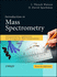 Introduction to Mass Spectrometry: Instrumentation, Applications, and Strategies for Data Interpretation