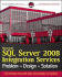 Microsoft Sql Server 2008 Integration Services: Problem, Design, Solution