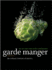 Garde Manger: the Art and Craft of the Cold Kitchen
