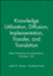 Knowledge Utilization, Diffusion, Implementation, Transfer, and Translation: New Directions for Evaluation, Number 124