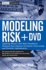 Modeling Risk, + Dvd: Applying Monte Carlo Risk Simulation, Strategic Real Options, Stochastic Forecasting, and Portfolio Optimization