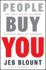 People Buy You: the Real Secret to What Matters Most in Business (Jeb Blount)