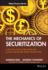 The Mechanics of Securitization: a Practical Guide to Structuring and Closing Asset-Backed Security Transactions (Wiley Finance)