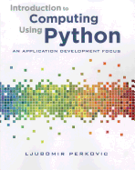 Introduction to Computing Using Python: an Application Development Focus