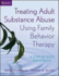 Treating Adult Substance Abuse Using Family Behavior Therapy: a Step-By-Step Approach