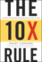 The 10x Rule: the Only Difference Between Success and Failure [Hardcover]