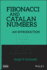 Fibonacci and Catalan Numbers: an Introduction