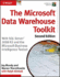 The Microsoft Data Warehouse Toolkit: With Sql Server 2008 R2 and the Microsoft Business Intelligence Toolset