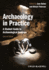 Archaeology in Practice: a Student Guide to Archaeological Analyses