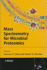 Mass Spectrometry for Microbial Proteomics