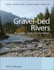 Gravel Bed Rivers: Processes, Tools, Environments