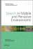 Speech in Mobile and Pervasive Environments