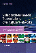 Video and Multimedia Transmissions Over Cellular Networks