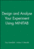 Design and Analyse Your Experiment Using Minitab