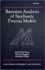Bayesian Analysis of Stochastic Process Models