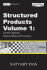 Structured Products Volume 1: Exotic Options; Interest Rates and Currency (the Das Swaps and Financial Derivatives Library)