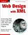 Web Design With Xml: Generating Web Pages With Xml, Css, Xslt and Formatting Objects