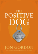 The Positive Dog: a Story About the Power of Positivity