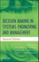 Decision Making in Systems Engineering and Management, 2nd Edition