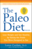 The Paleo Diet Revised: Lose Weight and Get Healthy By Eating the Foods You Were Designed to Eat