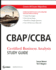 Cbap / Ccba Certified Business Analysis Study Guide