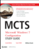 McTs Microsoft Windows 7 Configuration Study Guide, Study Guide: Exam 70-680