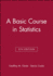 A Basic Course in Statistics