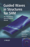 Guided Waves in Structures for Shm: the Time-Domain Spectral Element Method