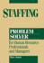 Staffing Problem Solver: For Human Resource Professionals and Managers