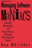 Managing Software Maniacs: Finding, Managing and Rewarding a Winning Development Team