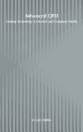 Advanced Qfd: Linking Technology to Market and Company Needs