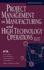 Project Management in Manufacturing and High Technology Operations (Wiley Series in Engineering and Technology Management)