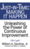 Just-in-Time: Making It Happen: Unleashing the Power of Continuous Improvement