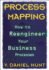 Process Mapping: How to Reengineer Your Business Processes