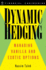 Dynamic Hedging: Managing Vanilla and Exotic Options