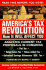 America's Tax Revolution: How It Will Affect You: How It Will Affect You