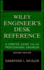 The Wiley Engineer's Desk Reference: a Concise Guide for the Professional Engineer