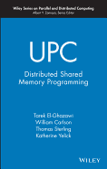 UPC: Distributed Shared Memory Programming